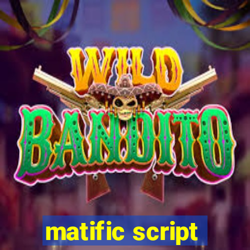 matific script